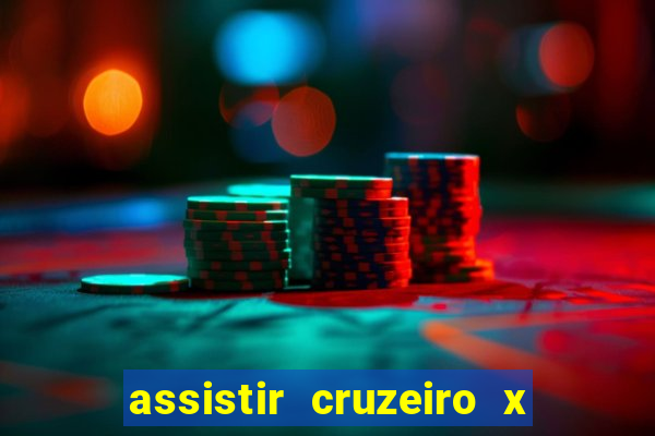 assistir cruzeiro x gremio ao vivo